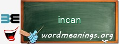 WordMeaning blackboard for incan